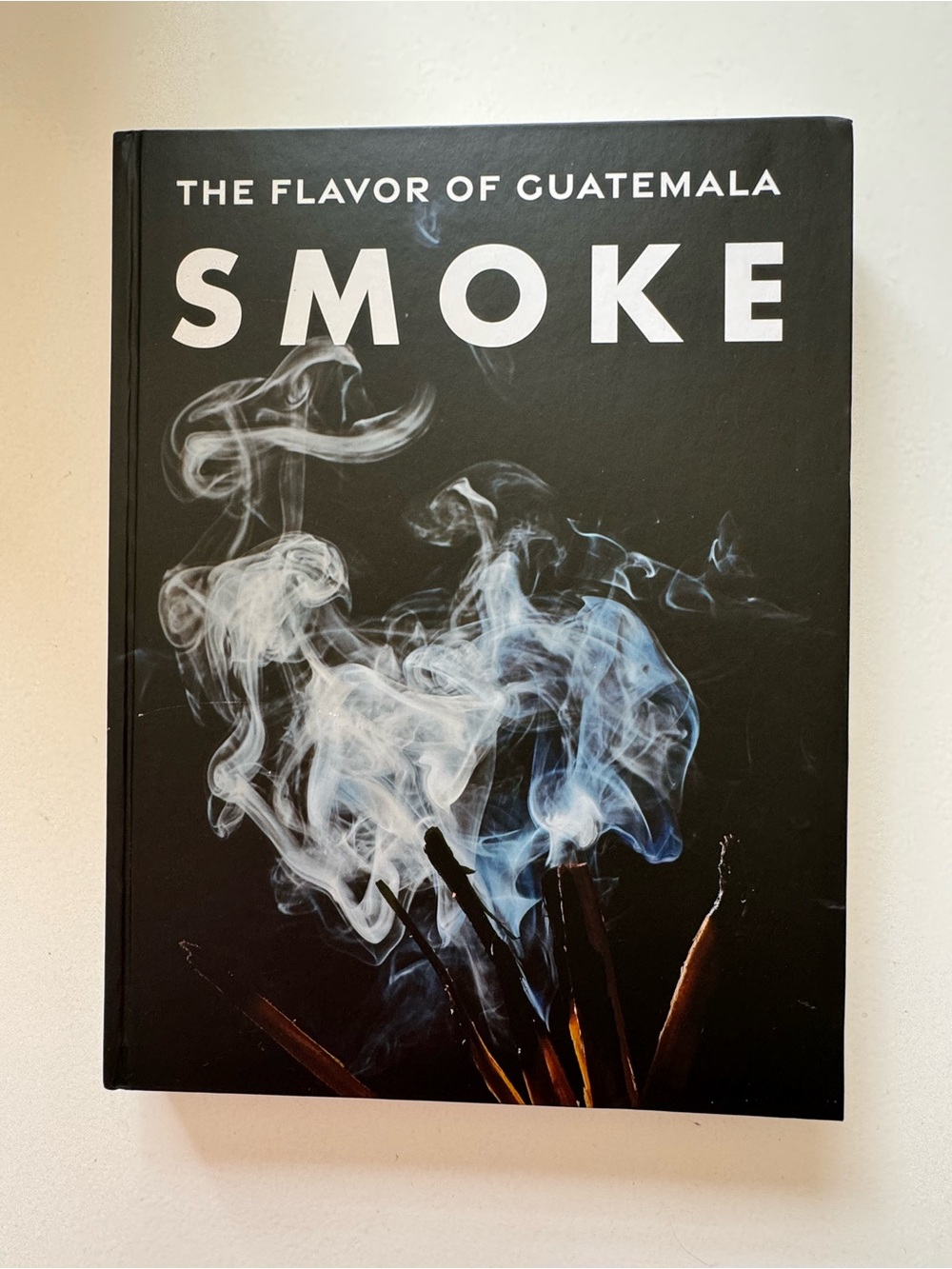 The Flavor Of Guatemala SMOKE hardcover book